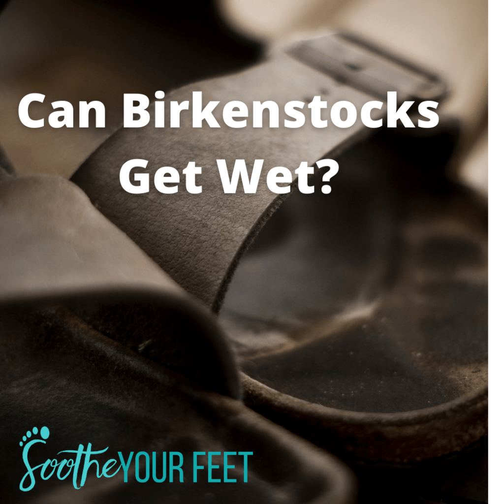Can Birkenstocks Get Wet? Branded image